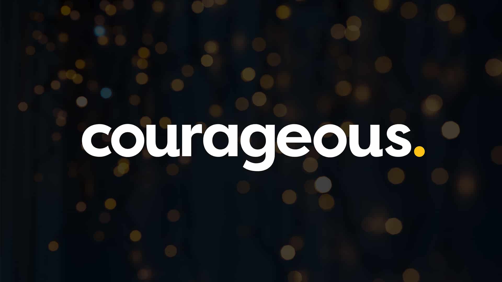 courageous