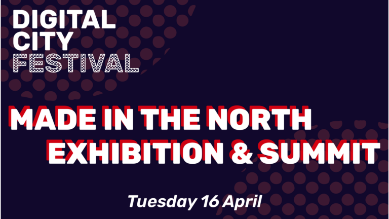 DCF Anchor Event: Made in the North Summit & Exhibition