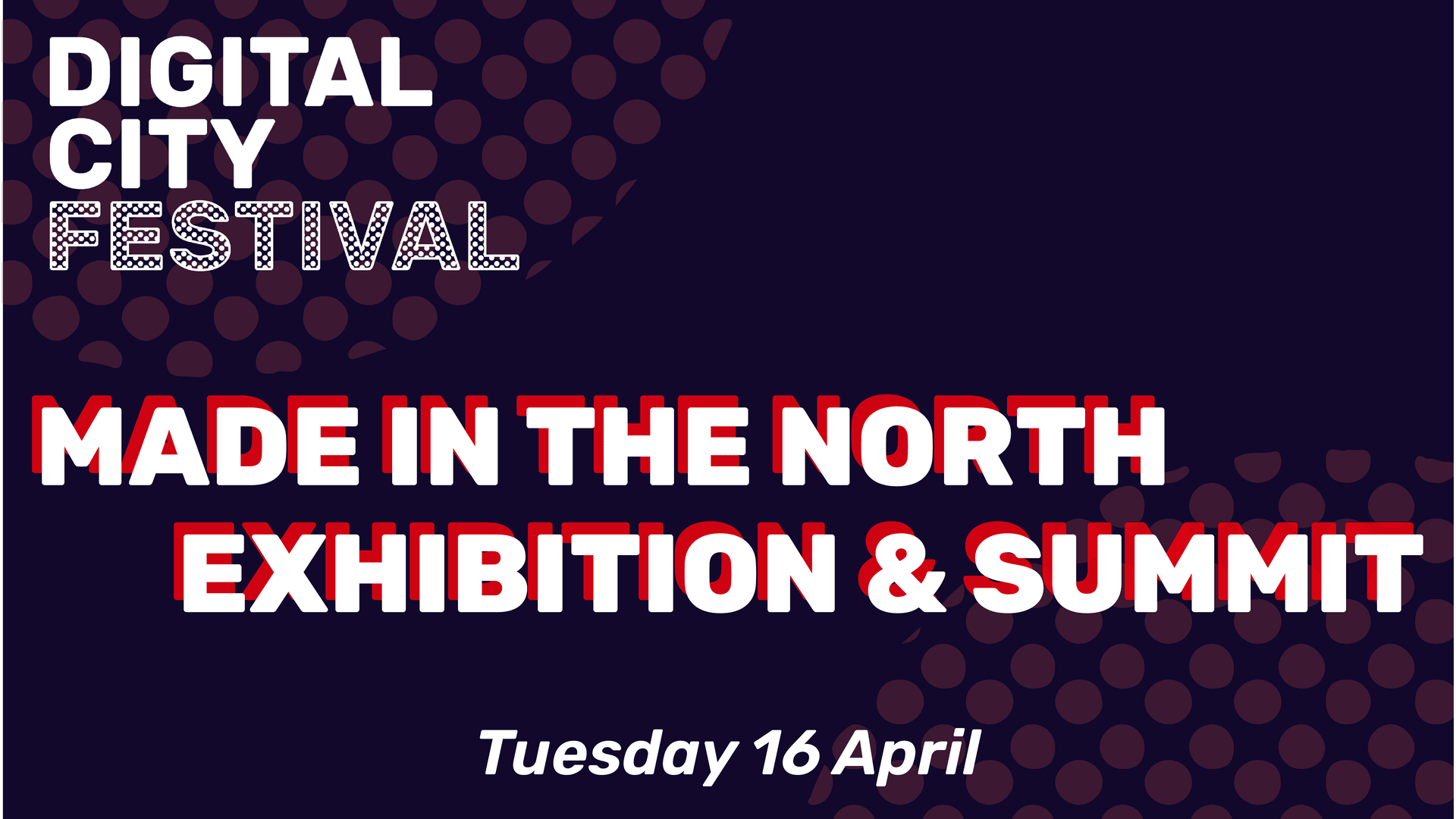 Get involved in Digital City Festival's Made in the North Summit and Exhibition - Vimarsana News