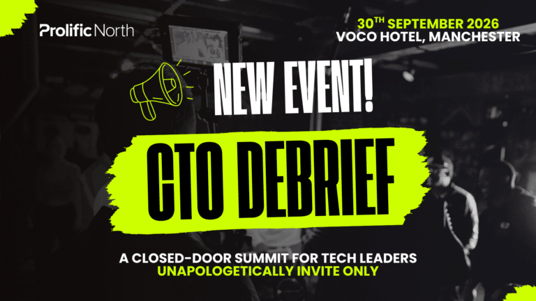 Prolific North new tech event - The CTO Debrief