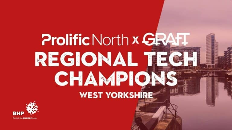 West Yorkshire - Regional Tech Champions GRAFT Prolific north, backed by BHP
